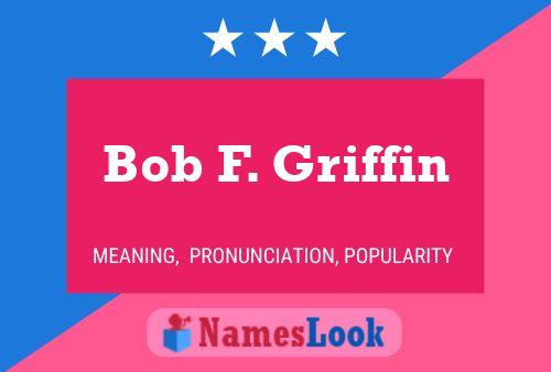 Pôster do nome Bob F. Griffin