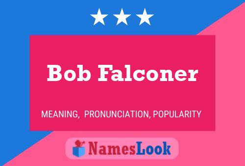 Pôster do nome Bob Falconer