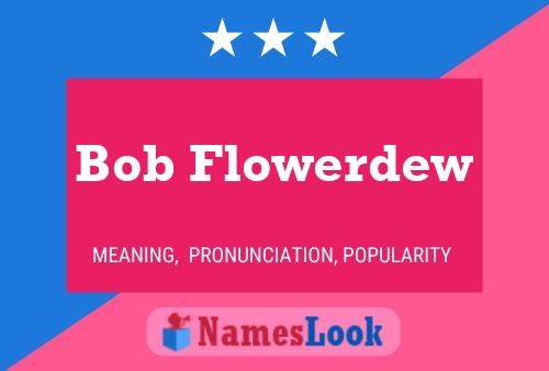 Pôster do nome Bob Flowerdew