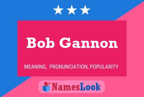 Pôster do nome Bob Gannon