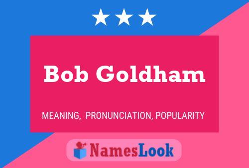 Pôster do nome Bob Goldham