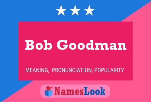 Pôster do nome Bob Goodman