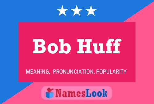 Pôster do nome Bob Huff