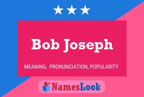 Pôster do nome Bob Joseph