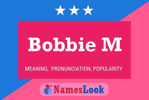 Pôster do nome Bobbie M