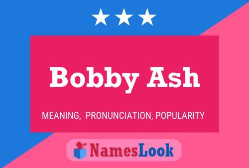 Pôster do nome Bobby Ash