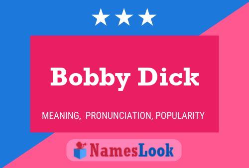 Pôster do nome Bobby Dick