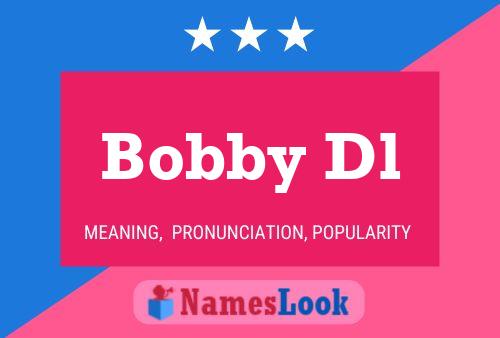 Pôster do nome Bobby Dl