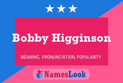 Pôster do nome Bobby Higginson