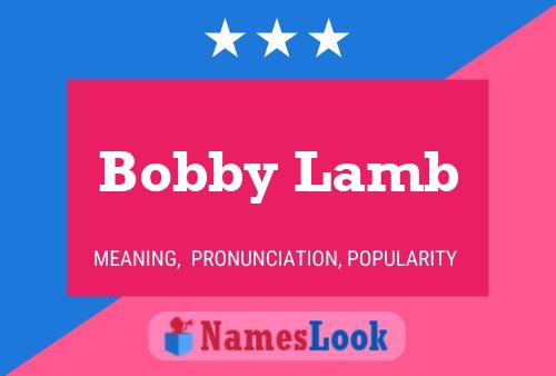 Pôster do nome Bobby Lamb