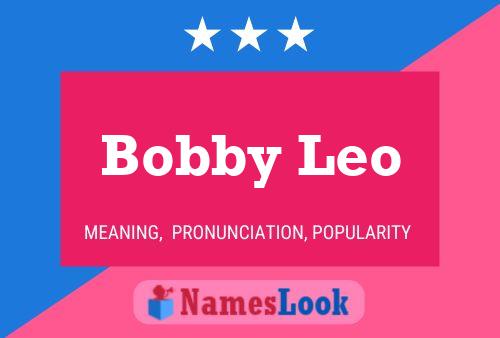 Pôster do nome Bobby Leo