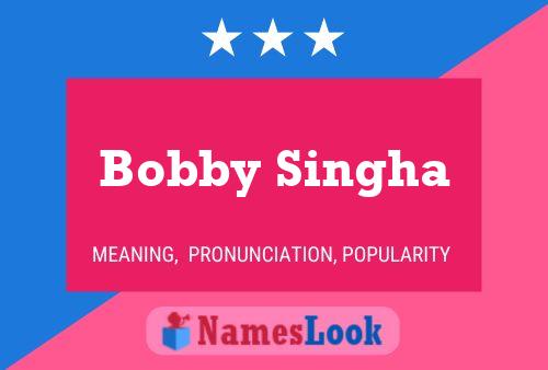 Pôster do nome Bobby Singha