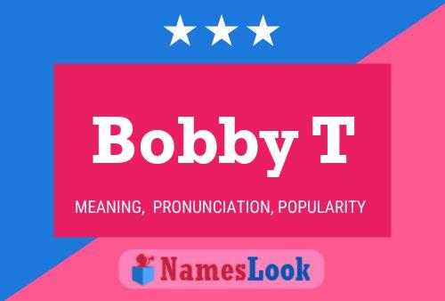 Pôster do nome Bobby T