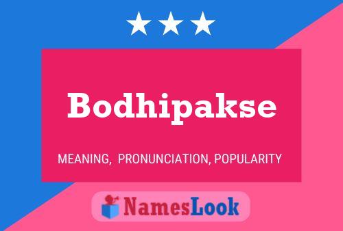 Pôster do nome Bodhipakse