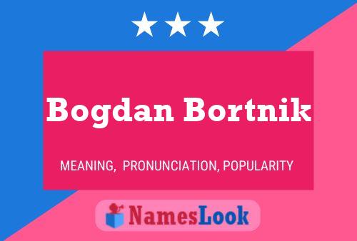 Pôster do nome Bogdan Bortnik