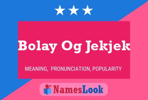 Pôster do nome Bolay Og Jekjek