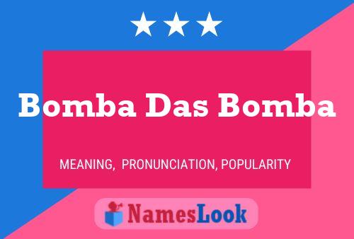 Pôster do nome Bomba Das Bomba