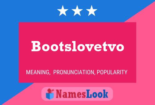 Pôster do nome Bootslovetvo