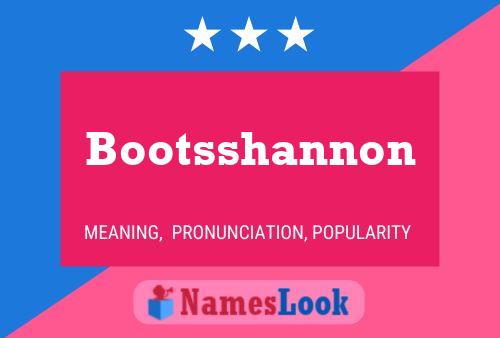 Pôster do nome Bootsshannon