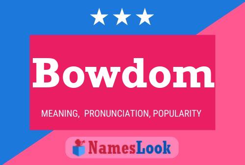 Pôster do nome Bowdom