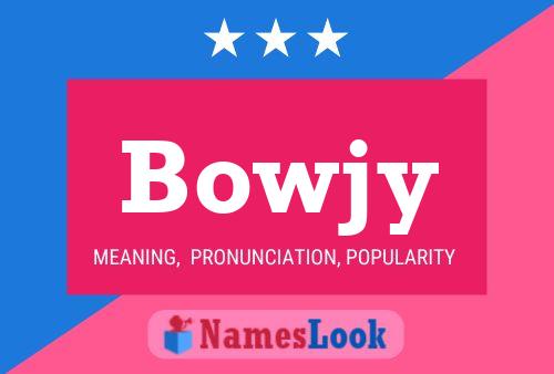 Pôster do nome Bowjy