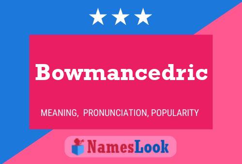 Pôster do nome Bowmancedric