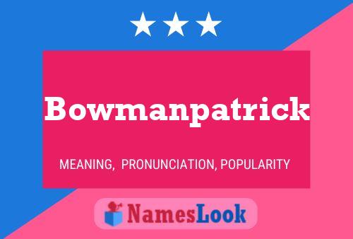 Pôster do nome Bowmanpatrick