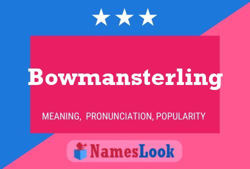 Pôster do nome Bowmansterling