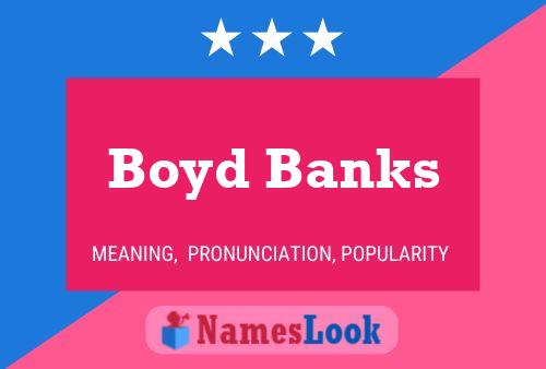 Pôster do nome Boyd Banks