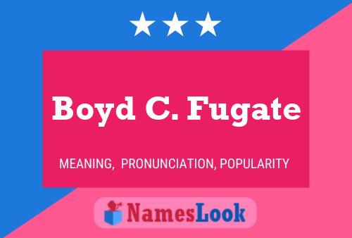 Pôster do nome Boyd C. Fugate