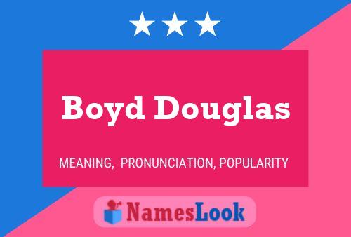 Pôster do nome Boyd Douglas