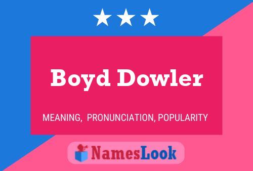 Pôster do nome Boyd Dowler