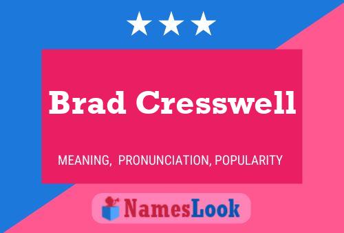 Pôster do nome Brad Cresswell