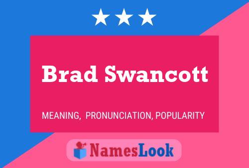 Pôster do nome Brad Swancott