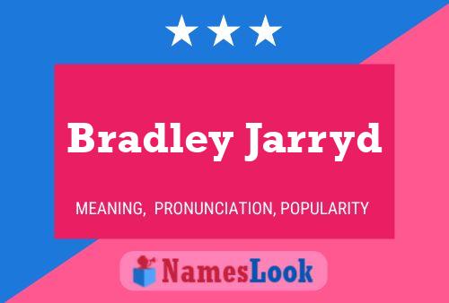 Pôster do nome Bradley Jarryd