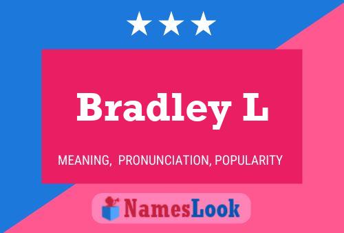 Pôster do nome Bradley L