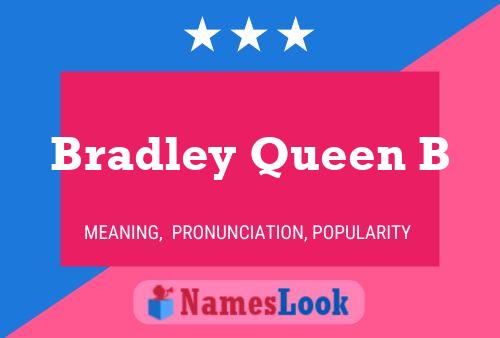 Pôster do nome Bradley Queen B