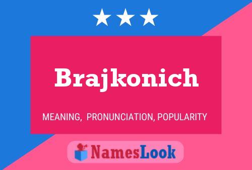 Pôster do nome Brajkonich