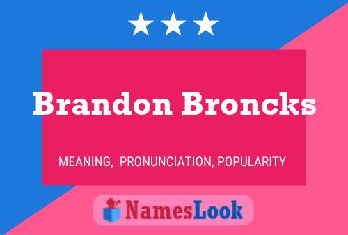 Pôster do nome Brandon Broncks