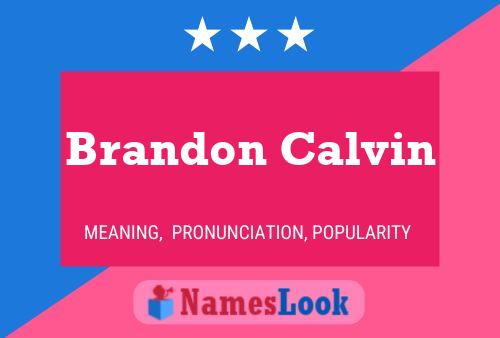 Pôster do nome Brandon Calvin