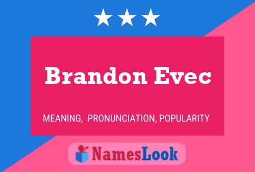 Pôster do nome Brandon Evec