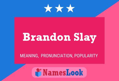 Pôster do nome Brandon Slay