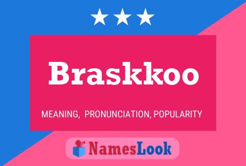 Pôster do nome Braskkoo