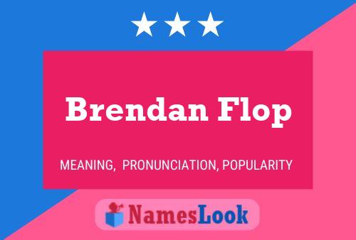 Pôster do nome Brendan Flop