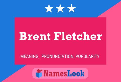 Pôster do nome Brent Fletcher