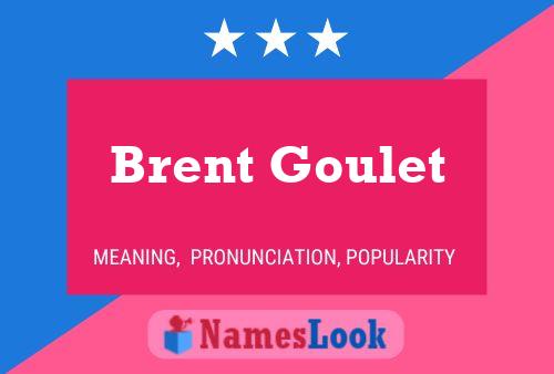 Pôster do nome Brent Goulet