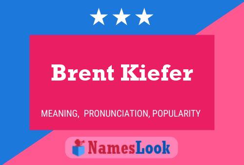 Pôster do nome Brent Kiefer