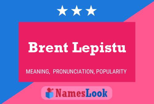 Pôster do nome Brent Lepistu