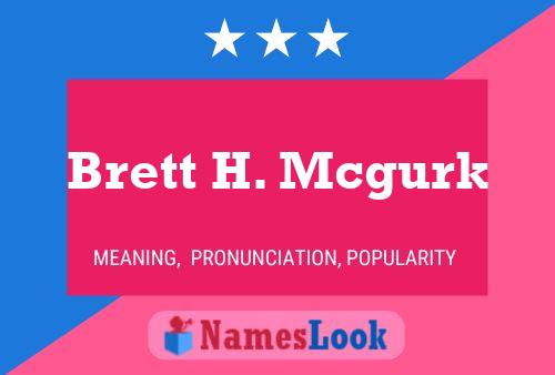 Pôster do nome Brett H. Mcgurk