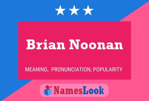 Pôster do nome Brian Noonan